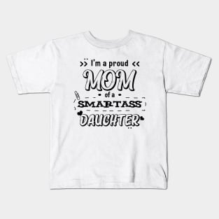 I'm a proud mom - Daughter Kids T-Shirt